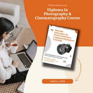 Diploma In Photography & Cinematography Course - Lifetime